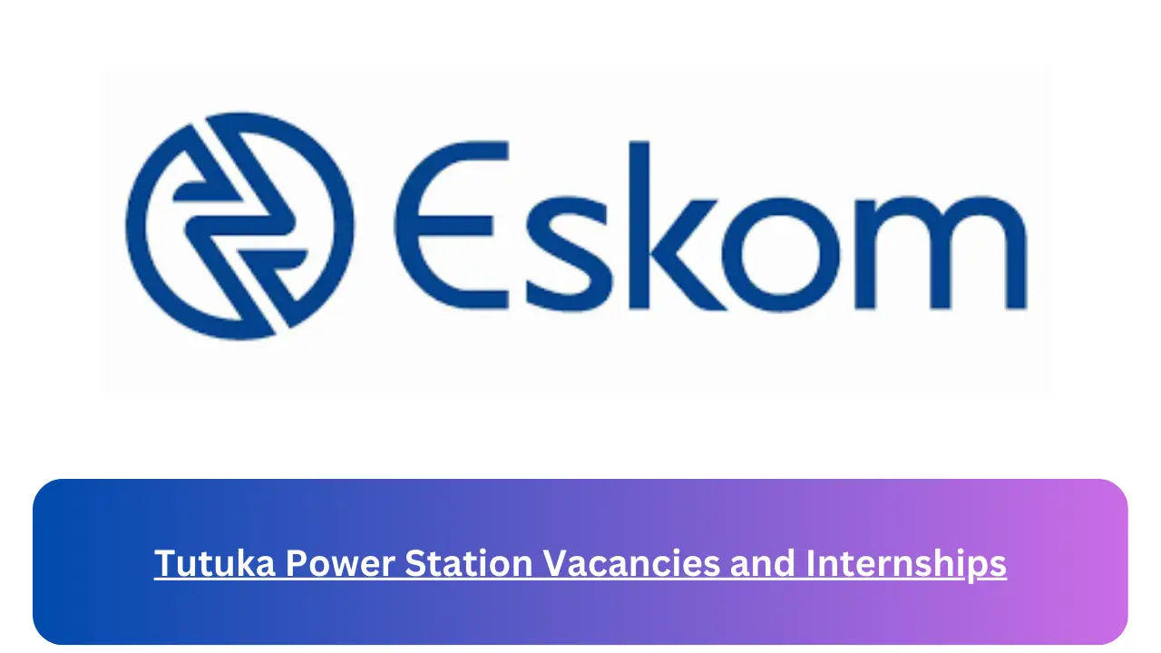 New Hirings at x3 Tutuka Power Station Vacancies 2024, Submit Online Job Application Form @www.eskom.co.za Vacancies