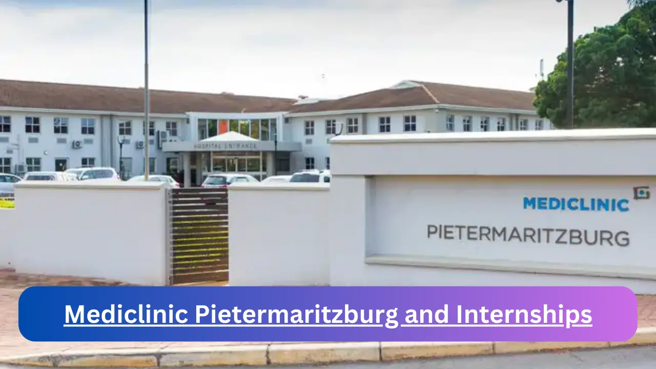 New Hirings at x2 Mediclinic Pietermaritzburg Vacancies 2024, Submit Online Job Application Form @www.mediclinic.co.za