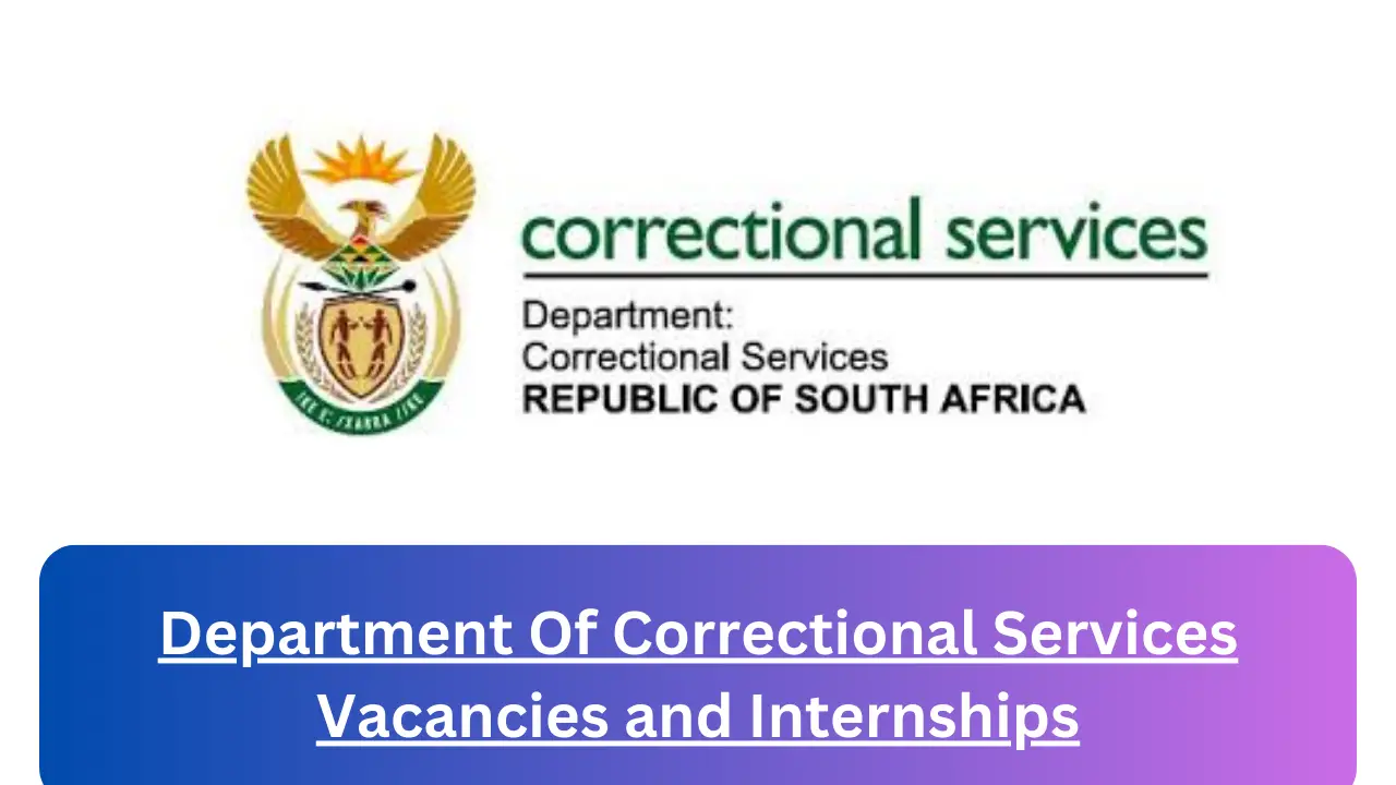 New Hirings at x1 Department Of Correctional Services Vacancies 2024, Submit Online Job Application Form @www.dcs.gov.za Vacancies