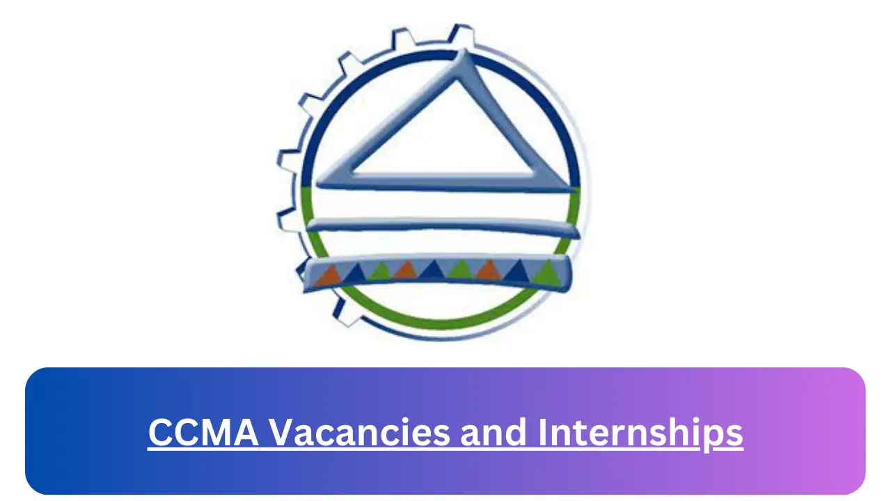 x5 CCMA Vacancies 2024, Submit May Job Application Form @www.ccma.org.za Vacancies