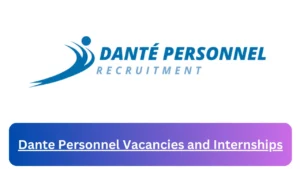 New Hirings at x15 Dante Personnel Vacancies 2024, Submit Online Job Application Form @dantesa.co.za