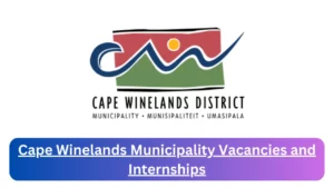 New Hirings at x1 Cape Winelands Municipality Vacancies 2024, Submit Online Job Application Form @www.capewinelands.gov.za