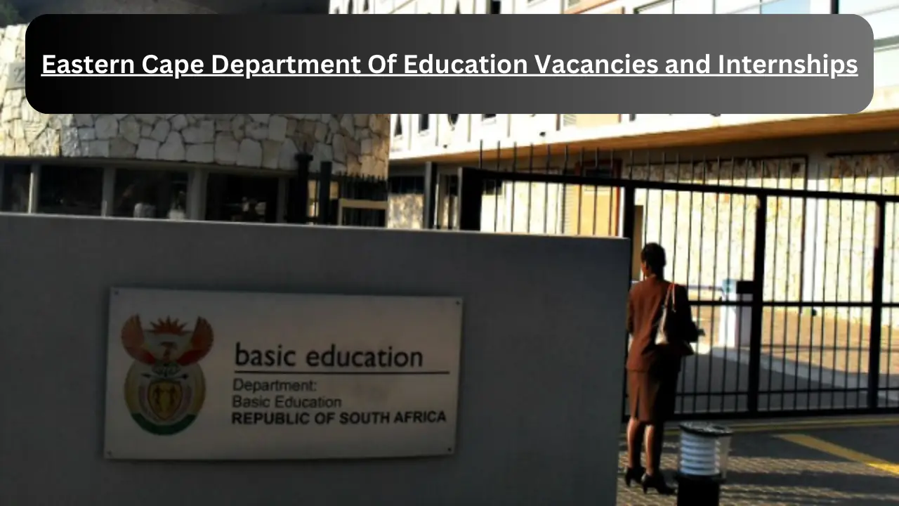 X1 Eastern Cape Department Of Education Vacancies 2024 Available @eceducation.gov.za Vacancies