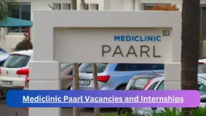 New Hirings at x1 Mediclinic Paarl Vacancies 2024, Submit Online Job Application Form @www.mediclinic.co.za