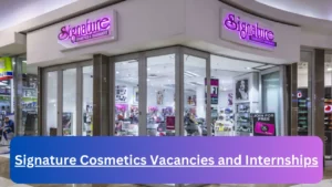 New Hirings at x11 Signature Cosmetics Vacancies 2024, Submit Online Job Application Form @www.signaturecosmetics.co.za