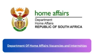 x1 Department Of Home Affairs Vacancies 2024, Submit May Job Application Form @www.dha.gov.za Vacancies